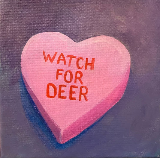 Conversation Heart: Watch for Deer